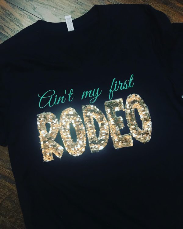 Ain’t my first RODEO Shirt Cheap